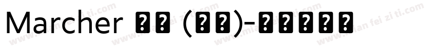Marcher 粗体 (西方)字体转换